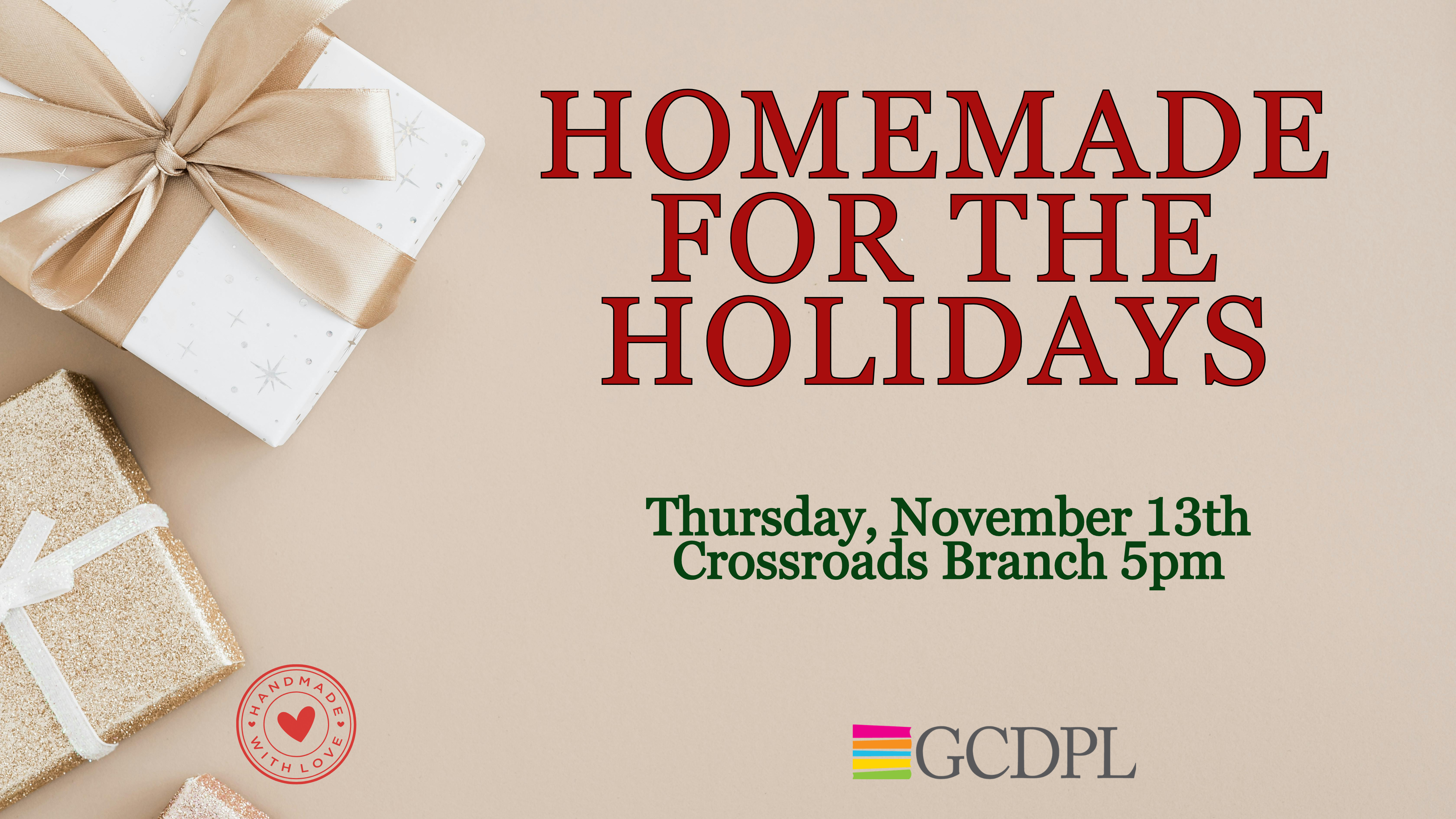 Homemade for the Holidays on Thursday november 13th at Crossroads branch at 5pm