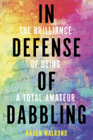 In defense of Dabbling by Karen Walrond