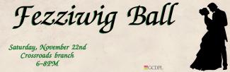 Fezziwig Ball November 22nd at Crossroads 6pm